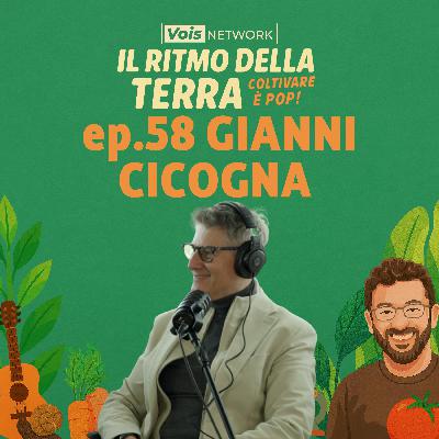 Gianni Cicogna - ep 58 - Il Ritmo della Terra - Coltivare è pop!