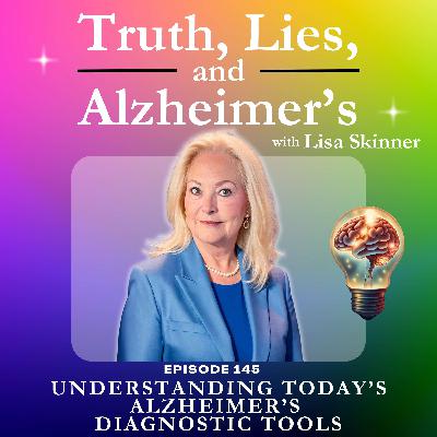 Understanding Today’s Alzheimer’s Diagnostic Tools Understanding Today’s Alzheimer’s Diagnostic Tools
