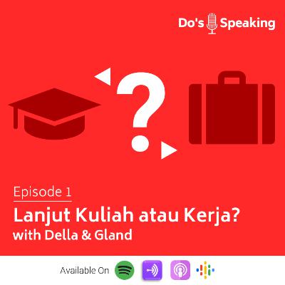 LANJUT KULIAH ATAU KERJA? (with Della & Gland)