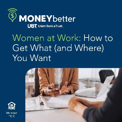 Women at Work: How to Get What (and Where) You Want