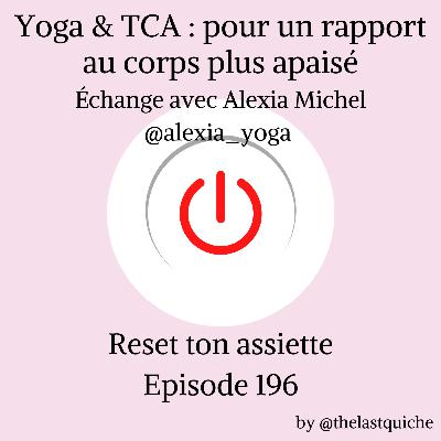 Yoga & TCA : pour un rapport au corps plus apaisé - Échange avec Alexia Michel (@alexia_yoga)