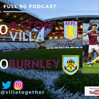 Villa Together - The Full 90 Podcast - Aston Villa 0-0 Burnley