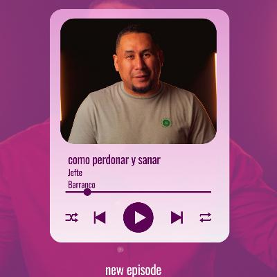 Como Perdonar y Sanar heridas