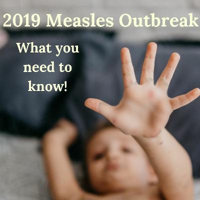 What You Need to Know About the 2019 Measles Outbreak