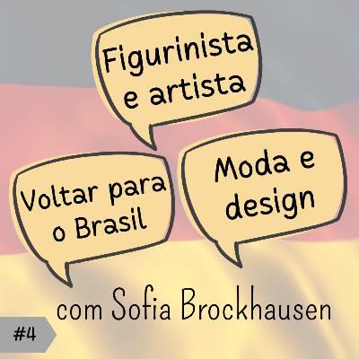 #4 Moda e Artes na Alemanha - com Sofia Brockhausen #4 Moda e Artes na Alemanha - com Sofia Brockhausen
