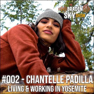 The Braden Sky Show #002 - Chantelle Padilla / Living In Yosemite & Skydiving