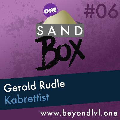 BLO - Sandbox | Gerold Rudle | Schauspieler - Kabarettist | Interview #06 | Beyond LVL One