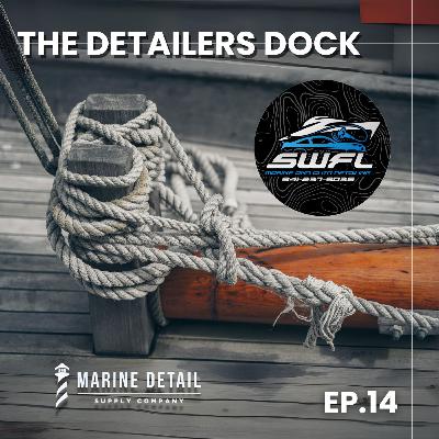 The Detailers Dock - Ep. 14 - Ft. Zachary Ranger - SWFL Marine and Auto Detailing