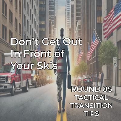 Tactical Transition Tips: Round 85 | Don't Get Out in Front of Your Skis