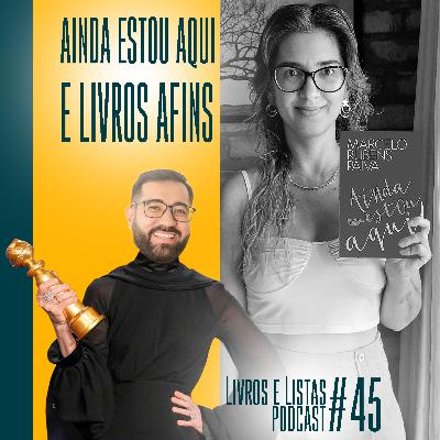 Ainda estou aqui (e livros afins) / Livros e Listas #45