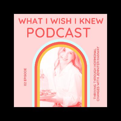 Thriving Through Hormonal Changes with Jennifer Hanway