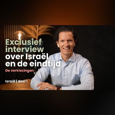 Exclusief interview over Israël en de eindtijd deel 1 - De verkiezingen - Bernard Oudhoff - Jubilee Podcast
