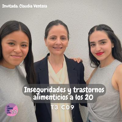 Inseguridades y trastornos alimenticios a los 20 T3 C09 I LCDL20 PODCAST