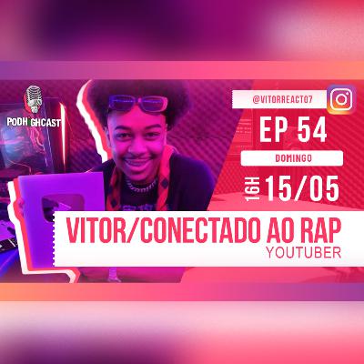 PodHighCast #054 - Conectado Ao RAP [Vitor]