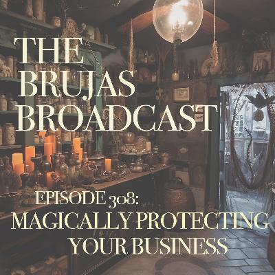 308. Magically Protecting you Business 308. Magically Protecting you Business