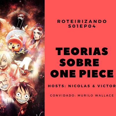 Roteirizando S01EP04 - Teorias Sobre One Piece