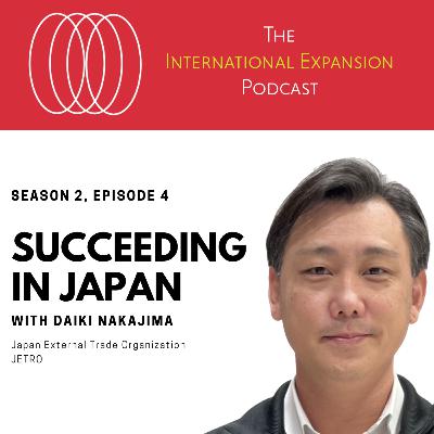 S2 E4 - Succeeding in Japan with Daiki Nakajima of JETRO