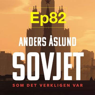Ep82. Sovjet – som det verkligen var: Ekonomin, lögnen och arvet efter ett imperium