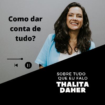 Como dar conta de tudo?