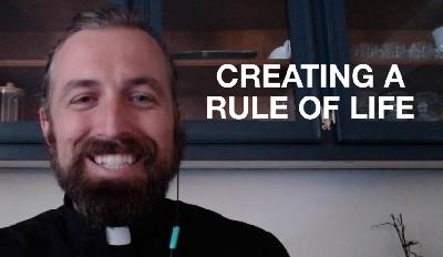 Creating a Rule of Life. Q252-255 To Be A Christian, An Anglican Catechism Creating a Rule of Life. Q252-255 To Be A Christian, An Anglican Catechism