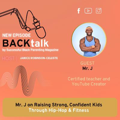 Mr. J on Raising Strong, Confident Kids Through Hip-Hop & Fitness Mr. J on Raising Strong, Confident Kids Through Hip-Hop & Fitness
