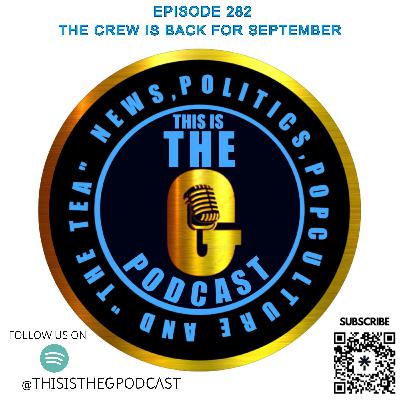 EPISODE 282 THE CREW IS BACK FOR SEPTEMBER