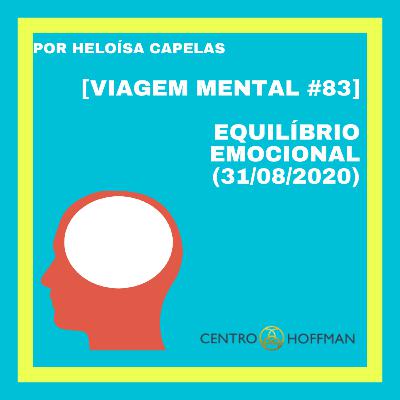 Viagem Mental #83 | Equilíbrio Emocional (31/08/2020)