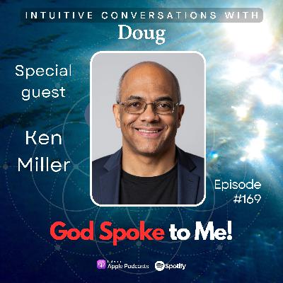 169 God Spoke to Me - Ken Miller