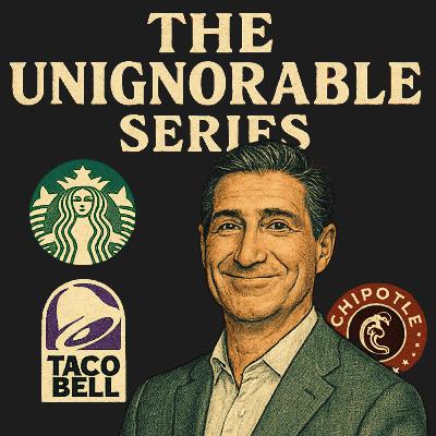 #122 THE UNIGNORABLE SERIES: Brian Niccol — The Man Rebuilding Starbucks