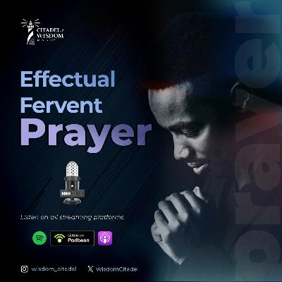 Effectual Fervent Prayer: Part 1