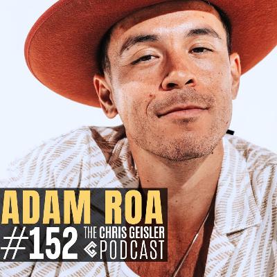 #152 - This is Creativity & Most People Overlook It - Adam Roa