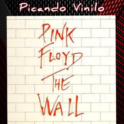[Picando Vinilo] Pink Floyd II: The Wall