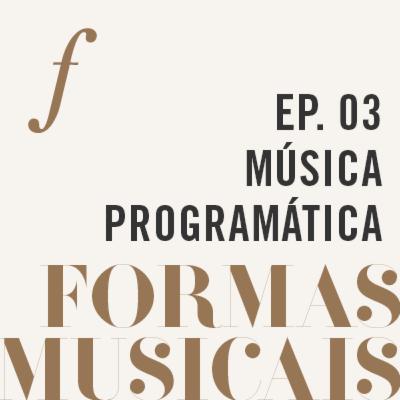 Música Programática | Formas Musicais | um podcast da Orquestra Filarmônica de Minas Gerais