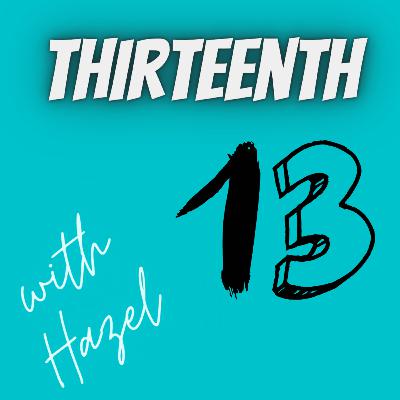 Thirteenth with Hazel