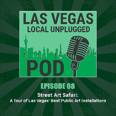 Episode 8: Street Art Safari: A Tour of Las Vegas' Best Public Art Installations