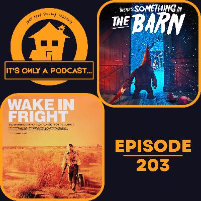 Episode 203 - There's Something In the Barn / Wake In Fright (1971)