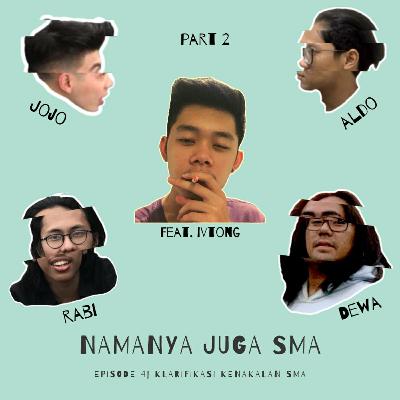 Ep. 4 PART 2| Klarifikasi kenakalan SMA