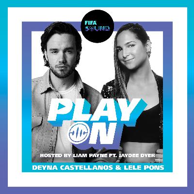 Episode 4: Deyna Castellanos & Lele Pons