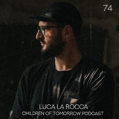 Children Of Tomorrow's Podcast 74 - Luca La Rocca