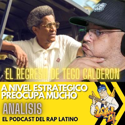 REGRESO DE TEGO CALDERON PERO DEBIO VENIR CON UN RAP , LA ESTRATEGIA ES PREOCUPANTE