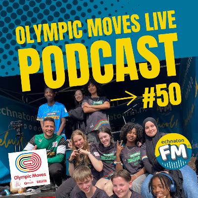 Echnaton FM Podcast #50: Olympic Moves Live 2024