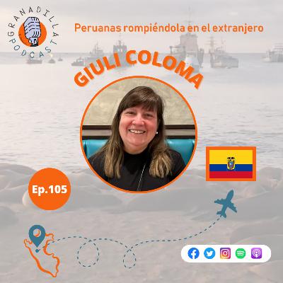 Episodio 105: Giuli Coloma - Ecuador