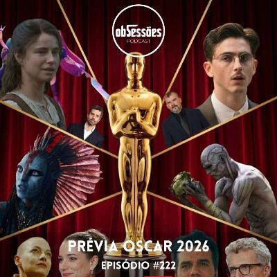 Prévia Oscar 2026 no obSessões Podcast #222