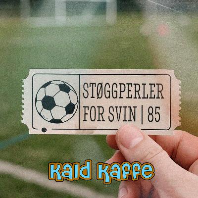 Episode 85 - Støggperler for svin