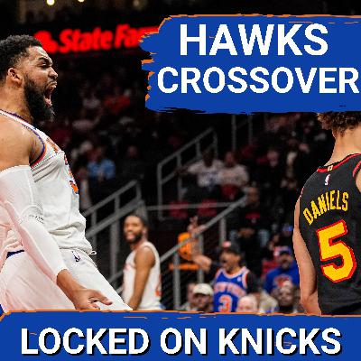 Crossover Preview: How The Knicks Can Shut Down Atlanta With Locked On Hawks