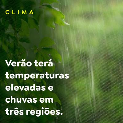 Verão terá temperaturas elevadas e chuvas em três regiões