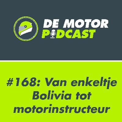 #168 Van enkeltje Bolivia tot motorinstructeur in Nederland