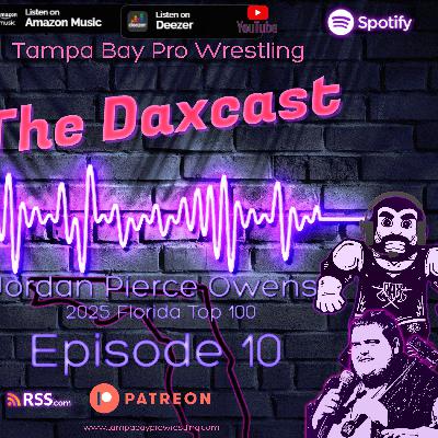 The Daxcast EP10 - Jordan Owens on the 2025 Florida Top 100