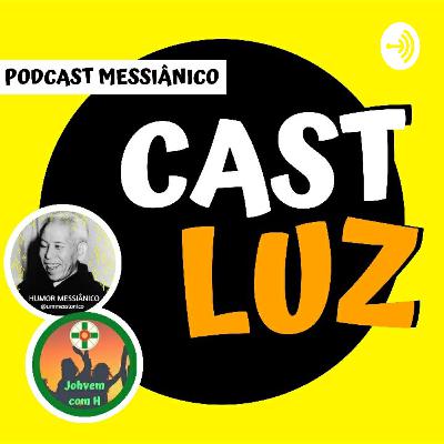CastLuz #EP6 - Ensinamento de Meishu-Sama: Religião "Loja de Departamentos"