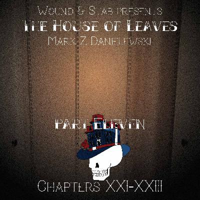 W&S014 - House of Leaves, part 11